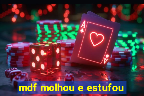 mdf molhou e estufou